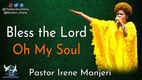 Here you can post a video of you playing the bless the lord oh my soul chords, so your fellow guitarists will be able to see you and rate you. Bless the Lord, Oh My Soul | Pastor Irene Manjeri - YouTube