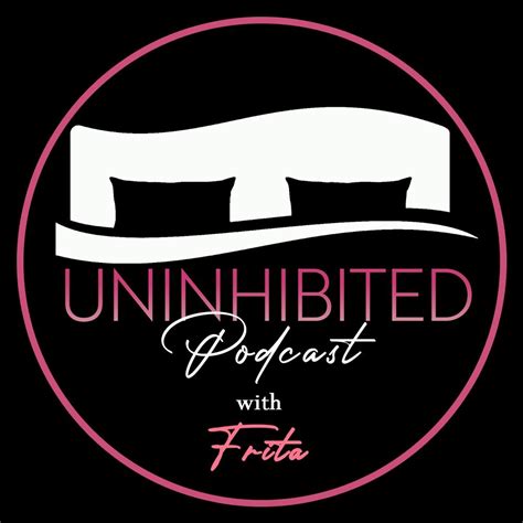 Uninhibited Podcast