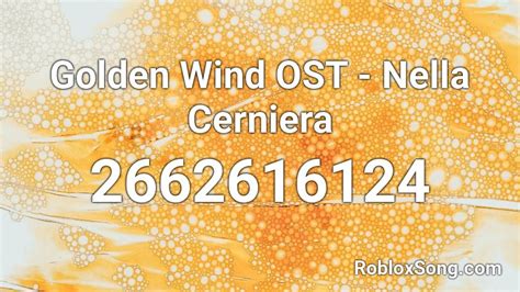 Golden Wind Ost Nella Cerniera Roblox Id Roblox Music