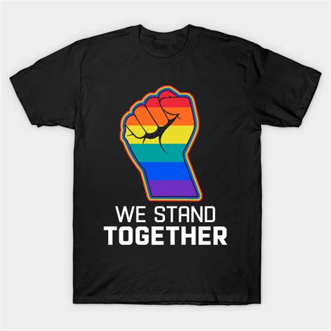 we stand together lgbt pride flag hand strong we stand together t shirt teepublic