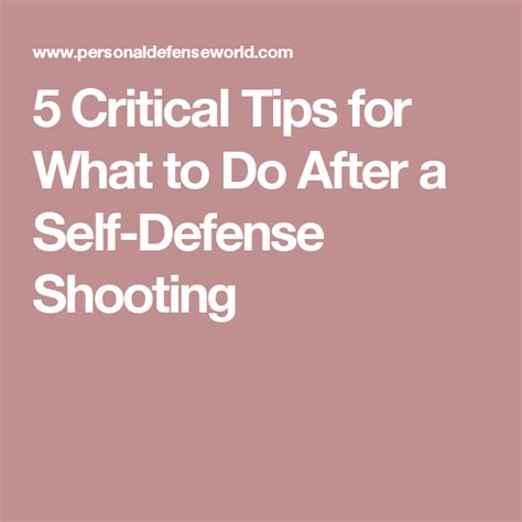 5 critical tips for what to do after a self defense shooting self defense tips self defense