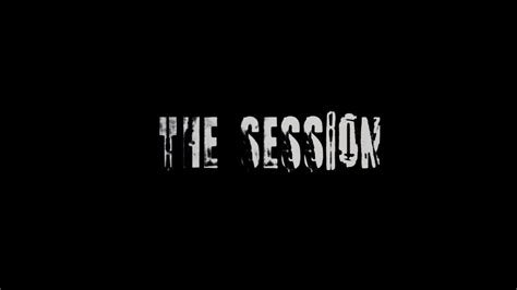 The Session Official Trailer Youtube