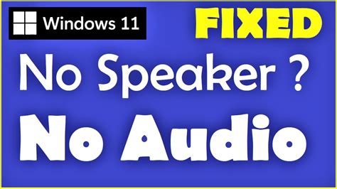 How To Fix Speaker Problem On Pc Windows 11 No Audio Or Sound In
