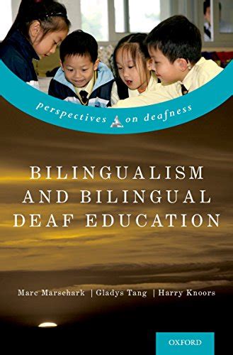 Bilingualism And Bilingual Deaf Education Perspectives On Deafness