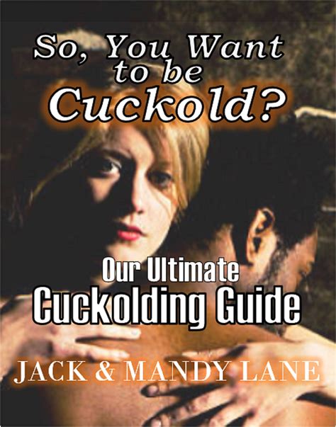 Cuckold Wife Sharing Our Ultimate Cuckolding Guide How We Began And We Show You Exactly How To