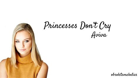 A princess doesn t cry princesses don t cry by carys tiktok compliation.mp3. Aviva | Princesses Don't Cry - YouTube