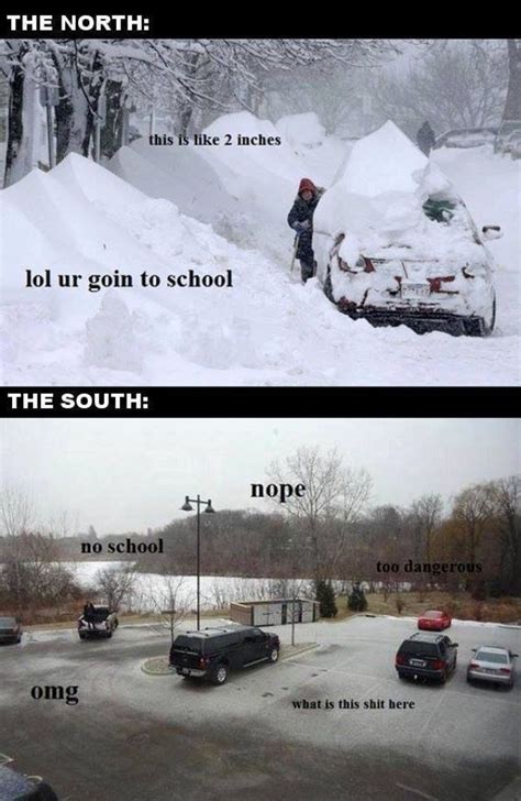 Lol North Vs South Snow We Lived This Just This Week The Panic