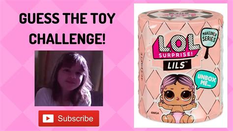Guess The Toy Challenge Lol Surprise Lils Dolls Toy Review Lol Toy
