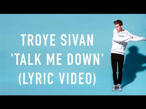 5 / 5 76 мнений. Troye Sivan - 'Talk me down' (Official Lyric Video) - YouTube