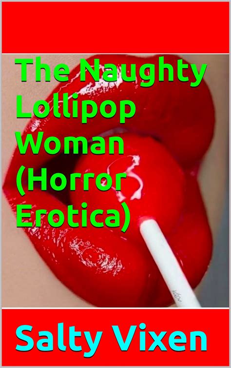 The Naughty Lollipop Woman Horror Erotica By Salty Vixen Goodreads