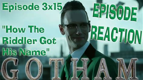 Gotham Season 3 Episode 15 Reaction And Review How The Riddler Got His