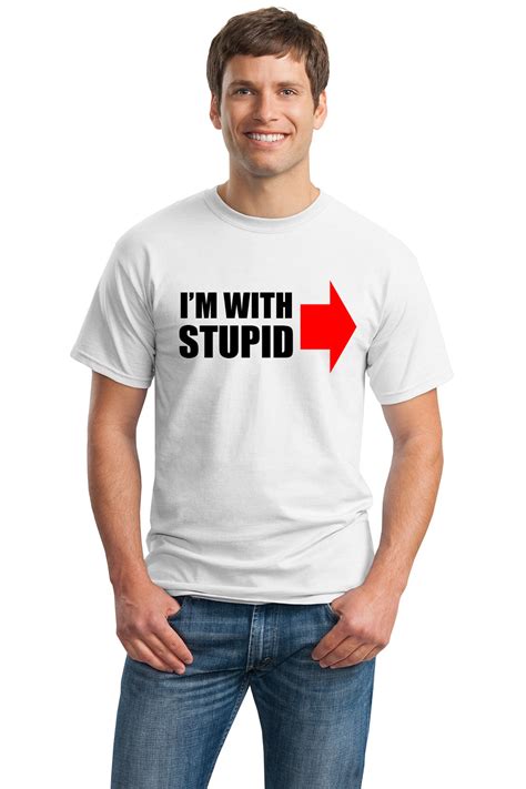 i m with stupid adult unisex t shirt classic funny humorous humor silly tee ebay