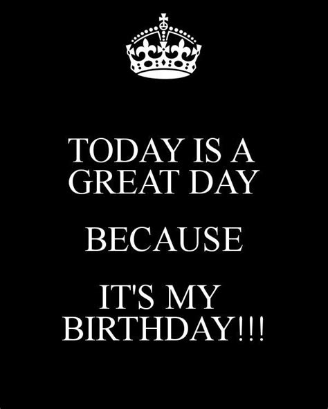 Its My Birthday Today Birthday Quotes For Me Birthday Wishes For