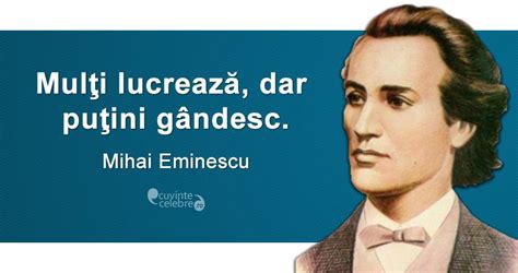 Pentru alte sensuri, vedeți eminescu (dezambiguizare). Citate Mihai Eminescu