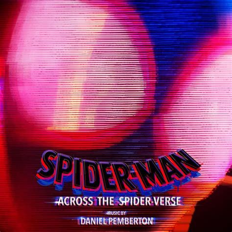 Spider Man Across The Spider Verse Extended Edition Score Album To