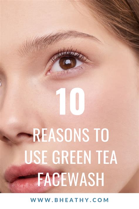 Benefits Of Green Tea Facewash Green Tea Face Green Tea Face Wash