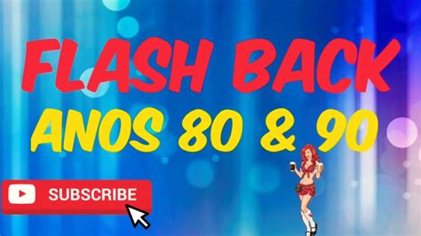 Flash back anos 70 80 e 90 as melhores musicas antigas volume 3 tempo: Flach Back Romântica 80&90 : Flashback Uma Super Colatanea ...