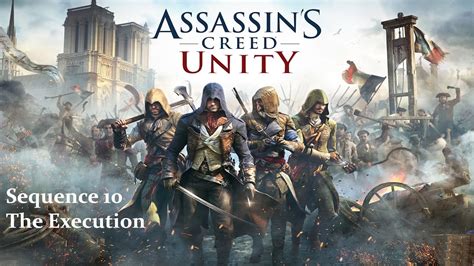 Assassin S Creed Unity Sequence The Execution Youtube