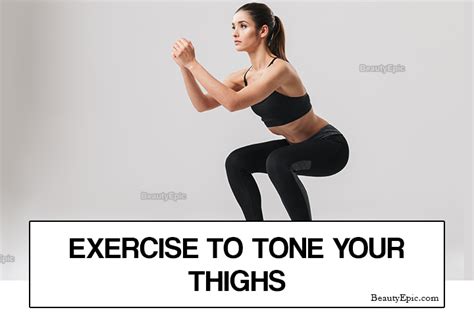 6 Best Exercises To Tone Your Thighs
