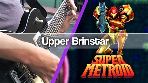 Super Metroid Upper Brinstar Guitar Cover Youtube