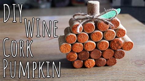 Diy Wine Cork Pumpkin Youtube