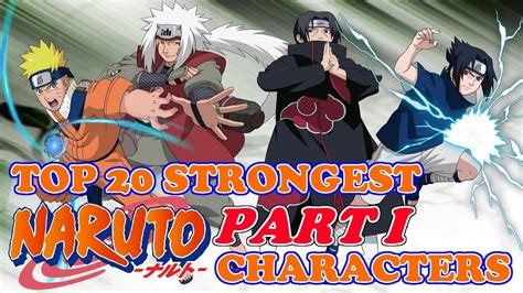 Top 20 Strongest Naruto Part I Characters ナルト Canon Series Finale