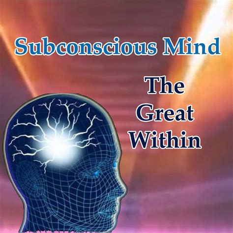 Subconscious Mind Great Within Law Of Attraction