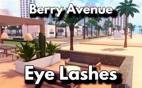 Berry Avenue Eye Lashes Codes Roblox