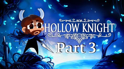 3 Hollow Knight Vod Youtube