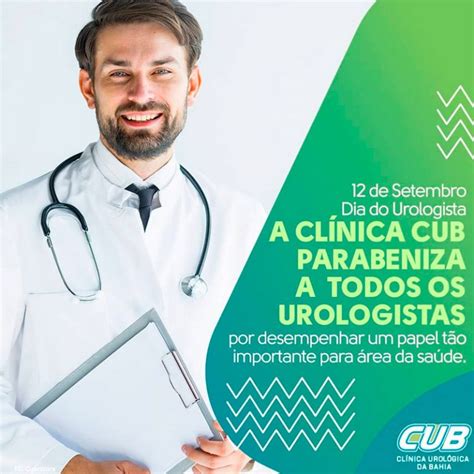 A Clínica CUB parabeniza a todos os urologistas CUB Clínica Urológica da Bahia Urologista