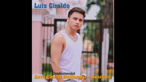 Instrumental Luis Giraldo Arreglarlo Bailando Acustica Youtube