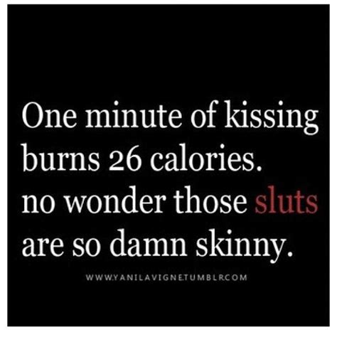 Kissing Burns Calories Weird Quotes Funny Funny Picture Quotes Wtf