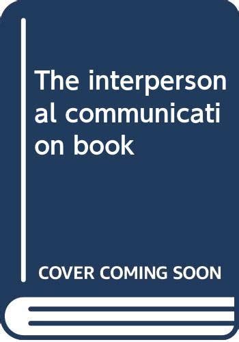 The Interpersonal Communication Book 9780060416515 Joseph