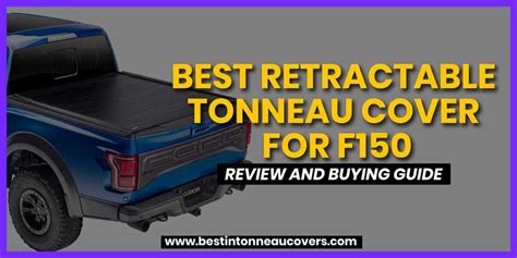 10 Best Retractable Tonneau Cover For F150 April 2023