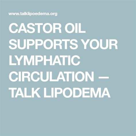 Castor Oil Supports Your Lymphatic Circulation Lymphatic