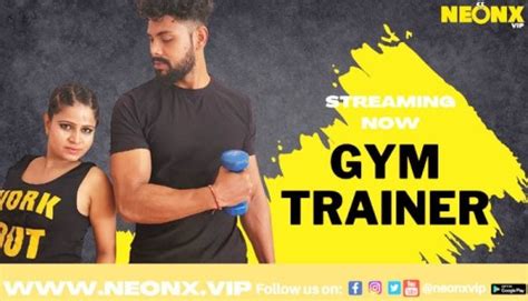 Gym Trainer Neonx Hindi Erotic Short Film