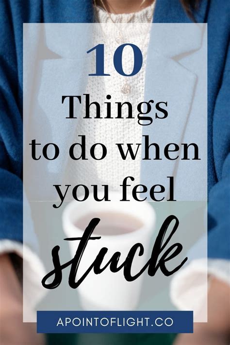 Things To Do When You Feel Stuck In Life A Point Of Light How