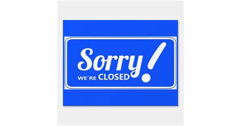Sorry Were Closed Sign Zazzle