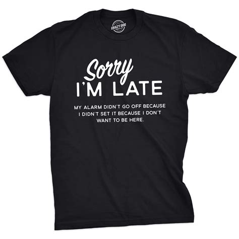 Mens Sorry Im Late Tshirt Funny Sarcastic Sleeping Tee For Guys 4xl