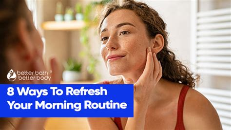 8 Ways To Refresh Your Morning Routine Better Bath Better Body
