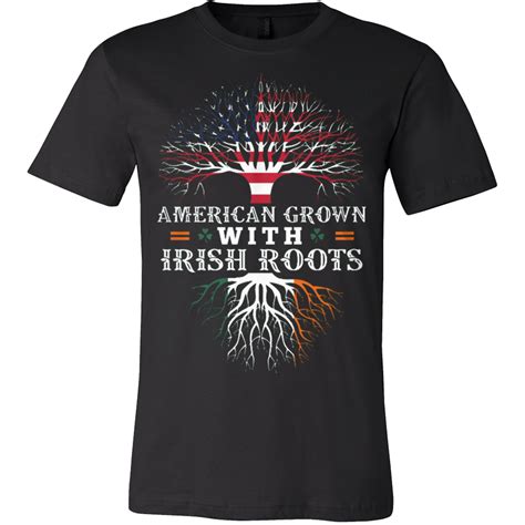 American Grown With Irish Roots T Shirt This Shirt Is A Must Have Makes A Great T 100