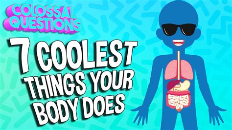 7 Coolest Things Your Body Does Colossal Questions Youtube