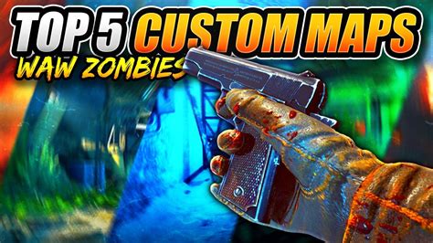 Top 5 Cod Waw Custom Zombies Maps Best Custom Maps 2023 Youtube