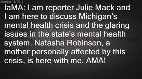 I Am Reporter Julie Mack And I Am Here To Discuss Michigans Mental Health Crisis Ama Youtube