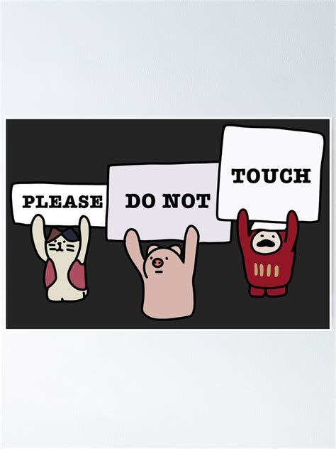 Please Do Not Touch Poster By Bella510 Redbubble