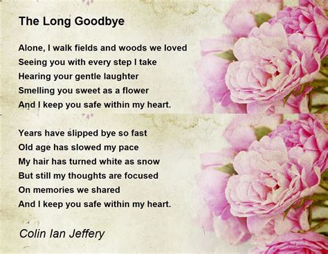 The Long Goodbye Poem By Colin Ian Jeffery Poem Hunter