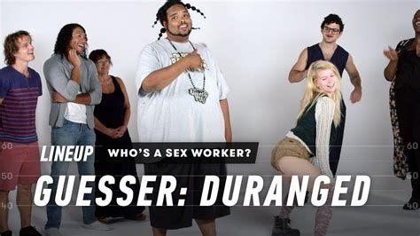Guess Who S A Sex Worker Duranged Lineup Cut Youtube