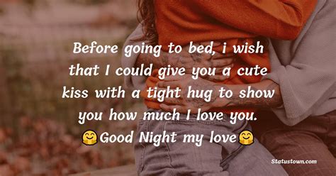 Before Going To Bed I Wish That I Could Give You A Cute Kiss With A Tight Hug To Show You How