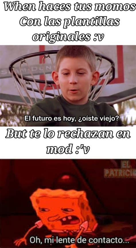 When Haces Tus Momos En Mimosdroid V Meme Subido Por El Chico Pizza
