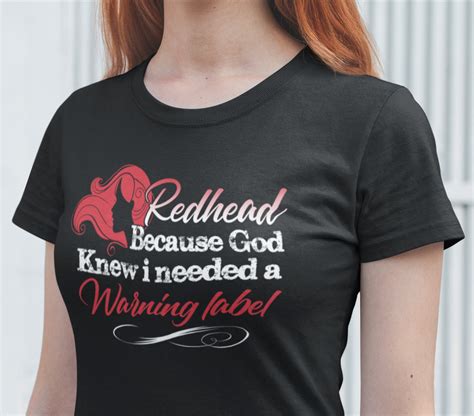Redhead God Knew I Needed A Warning Label Funny Redhead T Shirts That S A Cool Tee